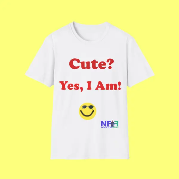 Cute? Yes I Am! (Unisex Shirt) - Image 3