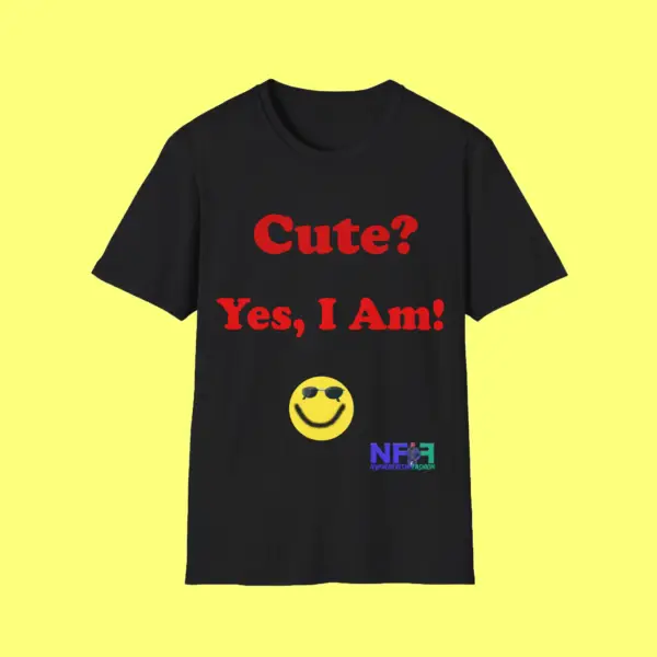 Cute? Yes I Am! (Unisex Shirt) - Image 4