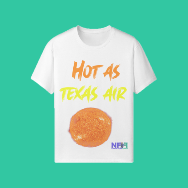 Hot as Texas Air (Unisex Shirt) - Image 5