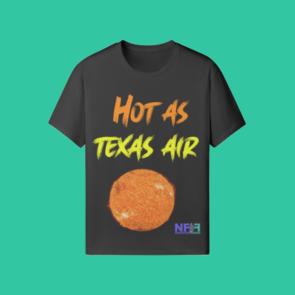 Hot as Texas Air (Unisex Shirt) - Image 2