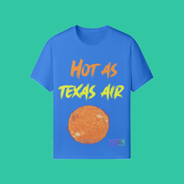 Hot as Texas Air (Unisex Shirt) - Image 9