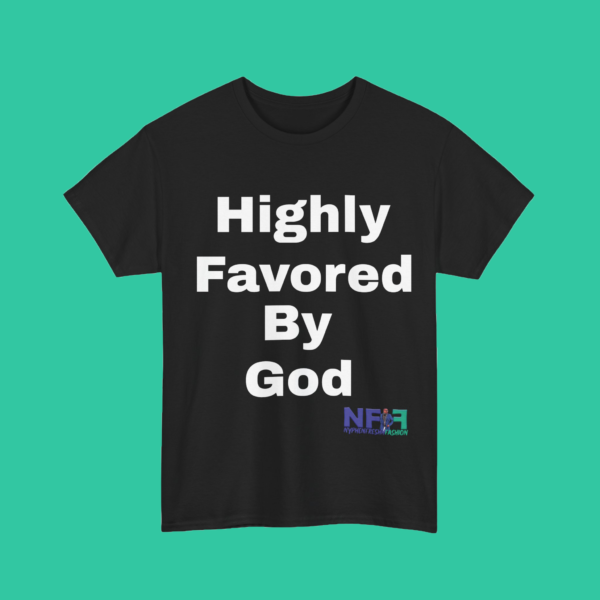 Highly Favored by God (Unisex Shirt)