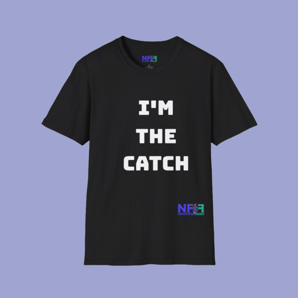 I'm The Catch (Unisex Shirt)