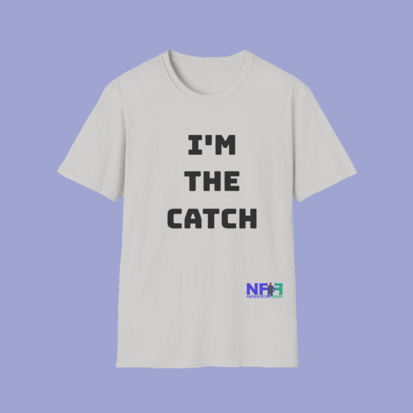 I'm The Catch (Unisex Shirt) - Image 10