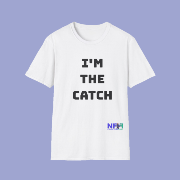 I'm The Catch (Unisex Shirt) - Image 2