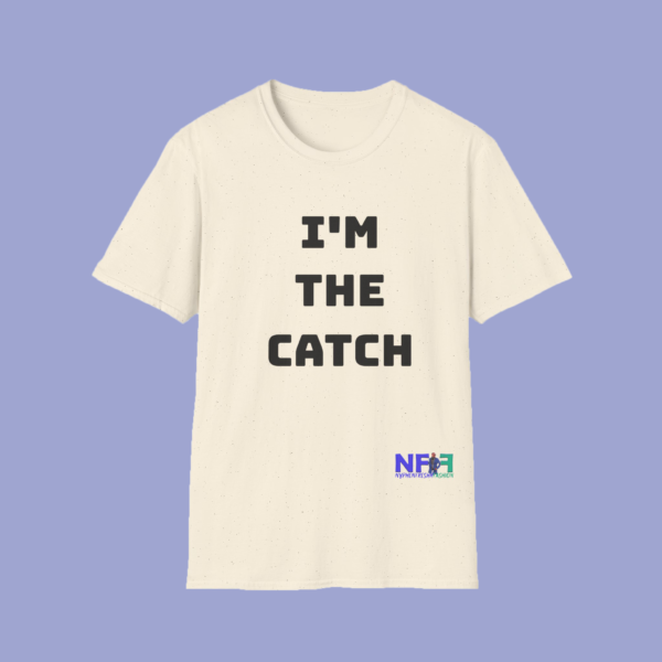 I'm The Catch (Unisex Shirt) - Image 6