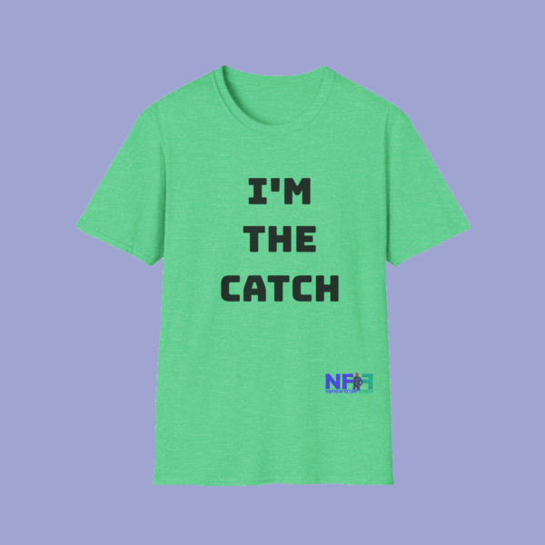 I'm The Catch (Unisex Shirt) - Image 4