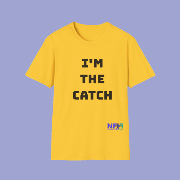 I'm The Catch (Unisex Shirt) - Image 3